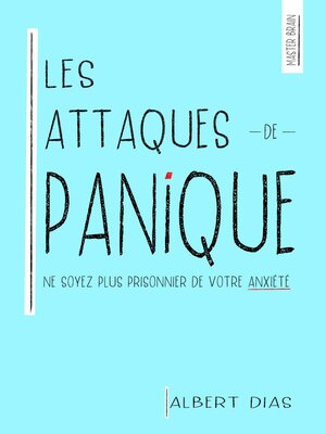 cover image of Les Attaques de Panique  Ne soyez plus prisonnier de votre anxiété